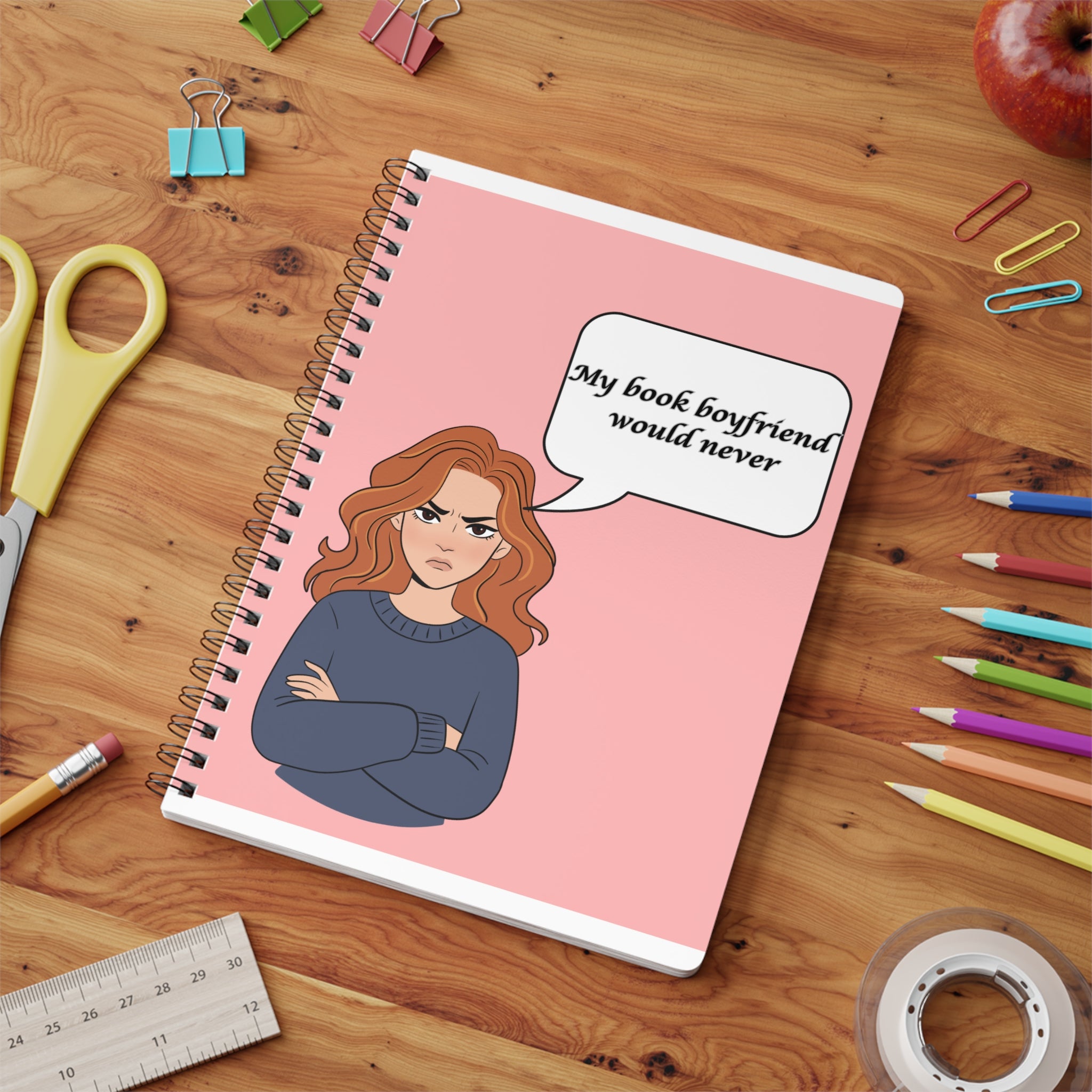 My Book Boyfriend Would Never — A5 Wirobound Notebook