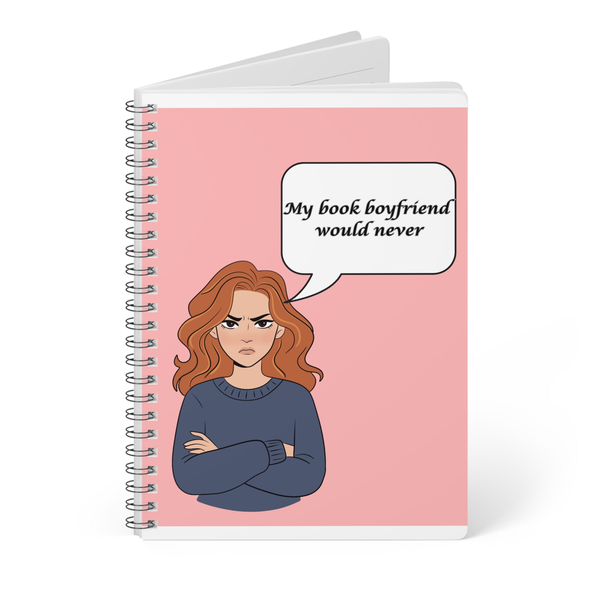 My Book Boyfriend Would Never — A5 Wirobound Notebook