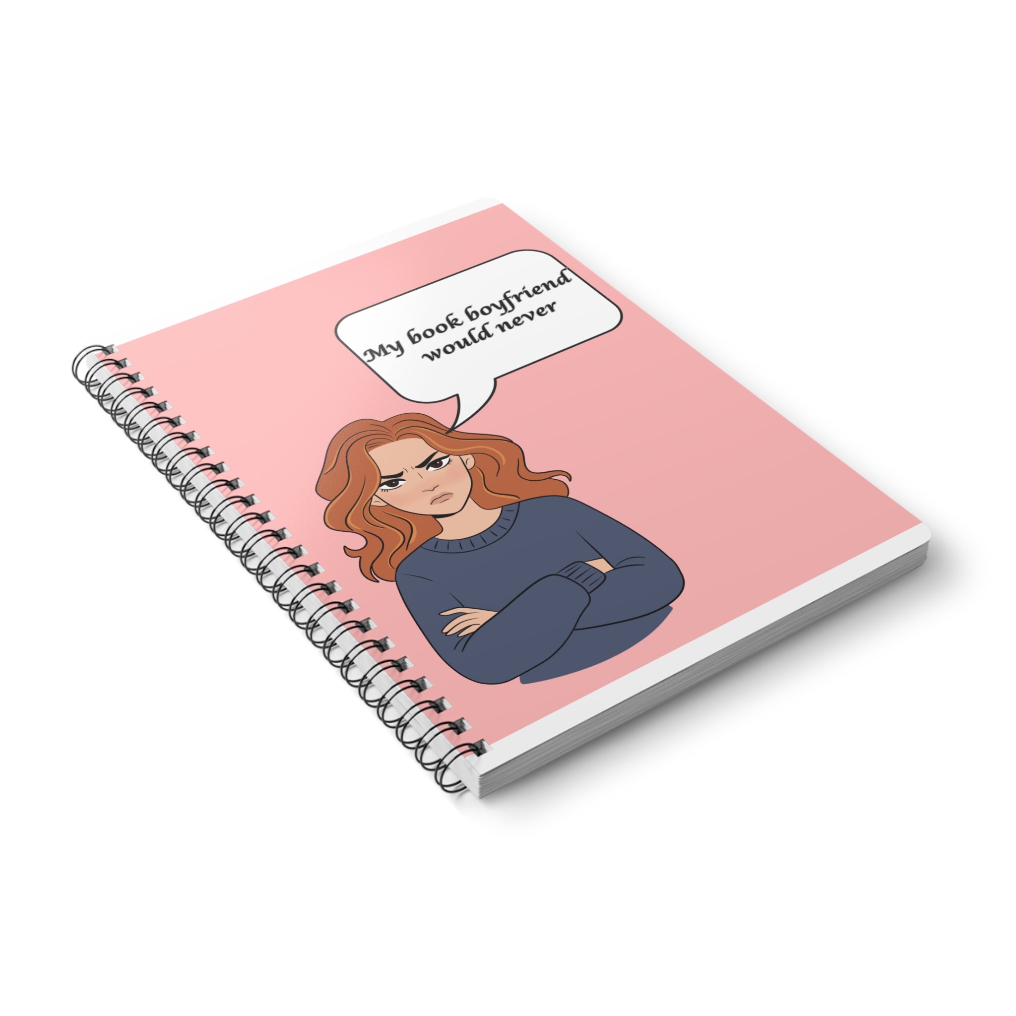 My Book Boyfriend Would Never — A5 Wirobound Notebook